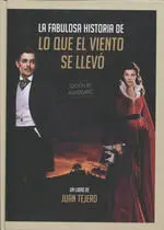 La Fabulosa Historia de lo que el Viento se Llevó