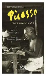 Picasso. El Arte no Es la Verdad, I