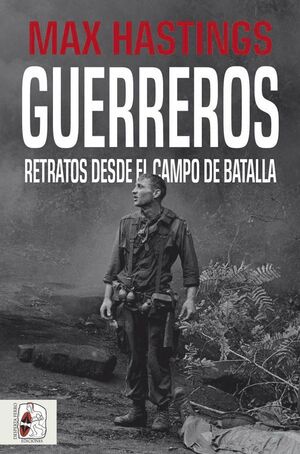 GUERREROS. RETRATOS DESDE CAMPO DE BATALLA