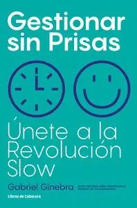 Gestionar sin Prisas. Unete a la Revolucion Slow