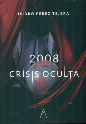 2008 CRISIS OCULTA