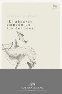 El Absurdo Empeño de los Delfines