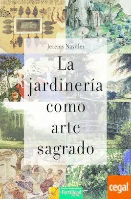 La Jardineria Como Arte Sagrado
