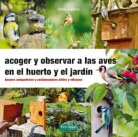 Acoger y Observar a las Aves en el Huerto y Jardín