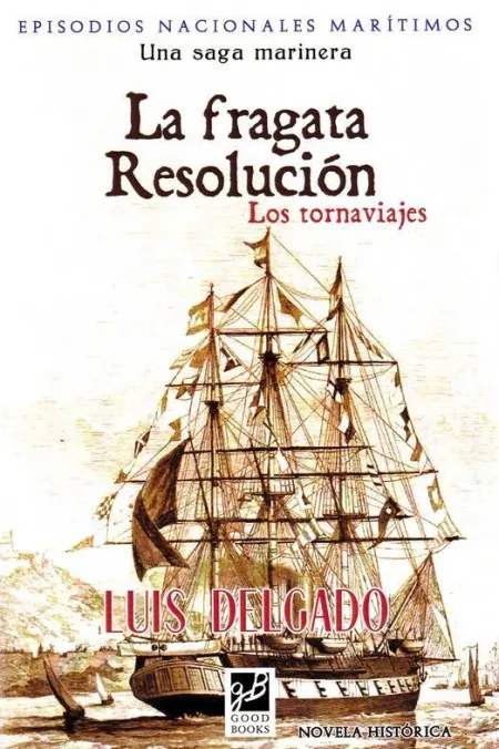 La Fragata Resolucion. Los Tornaviajes