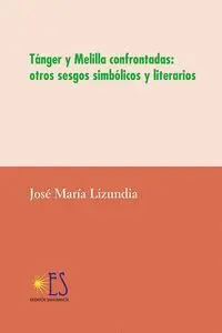Tánger y Melilla Confrontadas: Otros Sesgos Simbólicos y Literarios