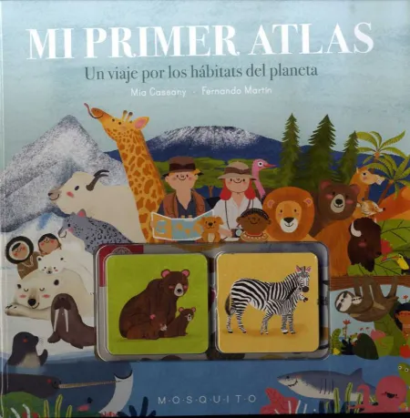 Mi Primer Atlas. Un Viaje por los Hábitats del Planeta