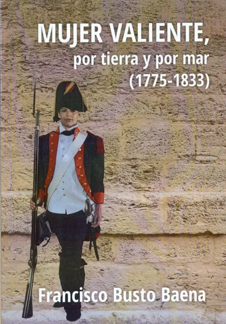 Mujer Valiente, por Tierra y por Mar (1775-1833)