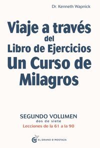 VIAJE A TRAVÉS DEL LIBRO DE EJERCICIOS UN CURSO DE MILAGROS T.2, 2 DE 7