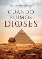 Cuando Fuimos Dioses
