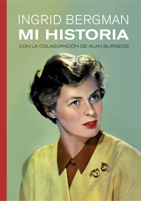 Ingrid Bergman. Mi Historia