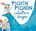 PICHIN PICHON, CABALLERO Y DRAGON