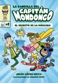 La Pandilla del Capitan Mondongo 2 el Secreto de la Mascara