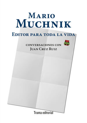 MARIO MUCHNIK. EDITOR PARA TODA LA VIDA