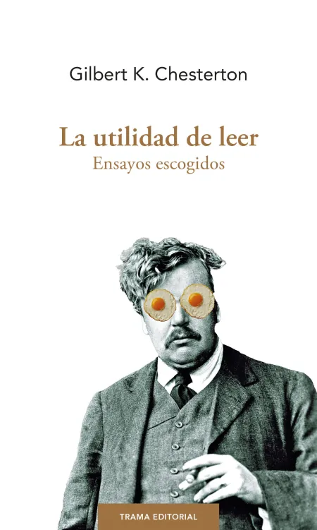 La Utilidad de Leer. Ensayos Escogidos