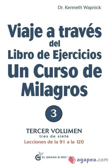 Viaje a Traves del Libro de Ejercicios Curso Milagros T. 3 Lecciones de la 91 a la 120