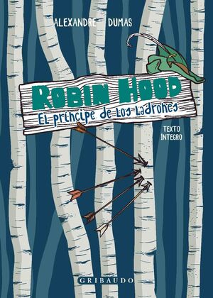 ROBIN HOOD. EL PRINCIPE DE LOS LADRONES (TEXTO ÍNTEGRO)