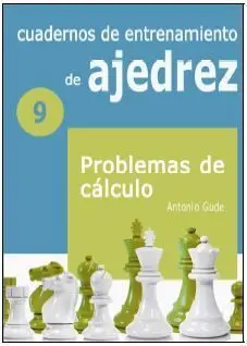 Cuadernos de Entrenamiento en Ajedrez 9 Problemas de Cálculo