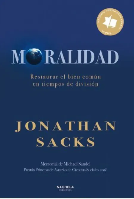 Moralidad. Restaurar el Bien Comun en Tiempos de Division