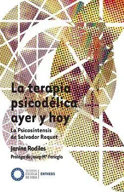 La Terapia Psicodélica Ayer y Hoy