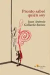 Pronto Sabré Quién Soy