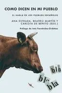 Como Dicen en mi Pueblo: el Habla de los Pueblos Españoles