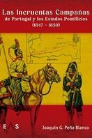 LAS INCRUENTAS CAMPAÑAS DE PORTUGAL Y LOS ESTADOS PONTIFICIOS (1847 - 1850)
