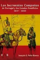 Las Incruentas Campañas de Portugal y los Estados Pontificios (1847 - 1850)