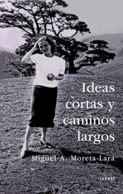 Ideas Cortas y Caminos Largos