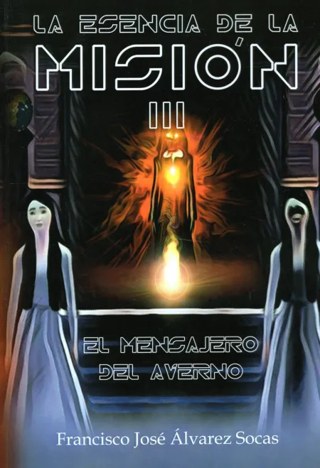 La Esencia de la Misión Iii el Mensajero del Averno