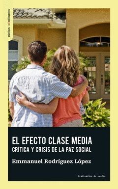 EL EFECTO CLASE MEDIA. CRÍTICA Y CRISIS DE LA PAZ SOCIAL
