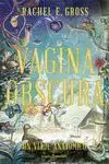 Vagina Obscura. Un Viaje Anatomico