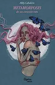 Metamorfosis de un Corazon Roto