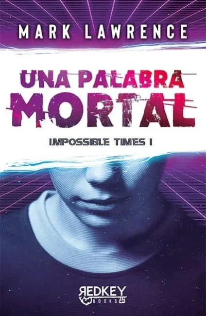 Una Palabra Mortal. Impossible Times I
