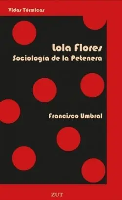 Lola Flores. Sociología de la Petenera