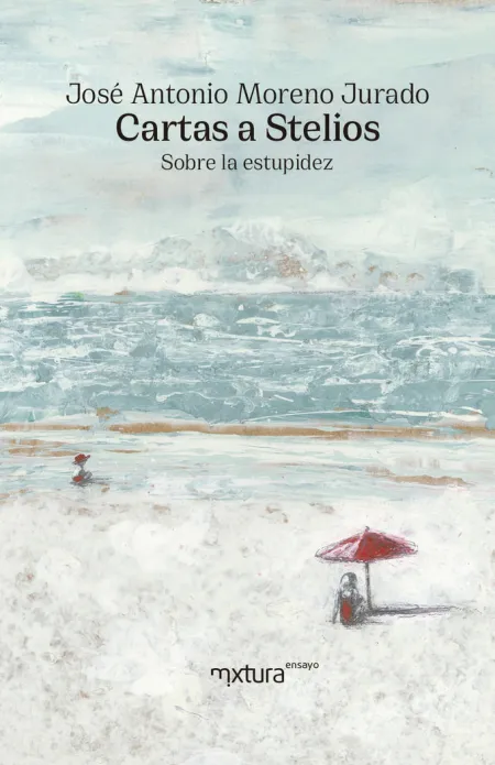 Cartas a Stelios. Sobre la Estupidez