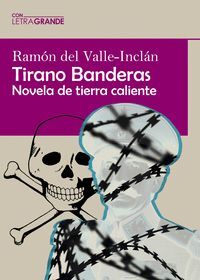 TIRANO BANDERAS. NOVELA DE TIERRA CALIENTE