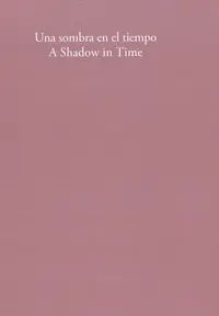 Una Sombra en el Tiempo. A Shadow In Time