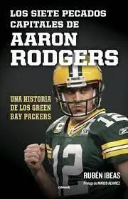 Los Siete Pecados Capitales de Aaron Rodgers