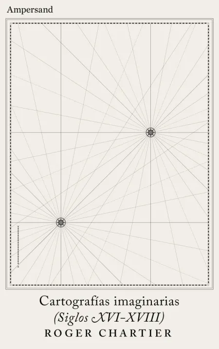 Cartografías Imaginarias (Siglos Xvi-Xviii)