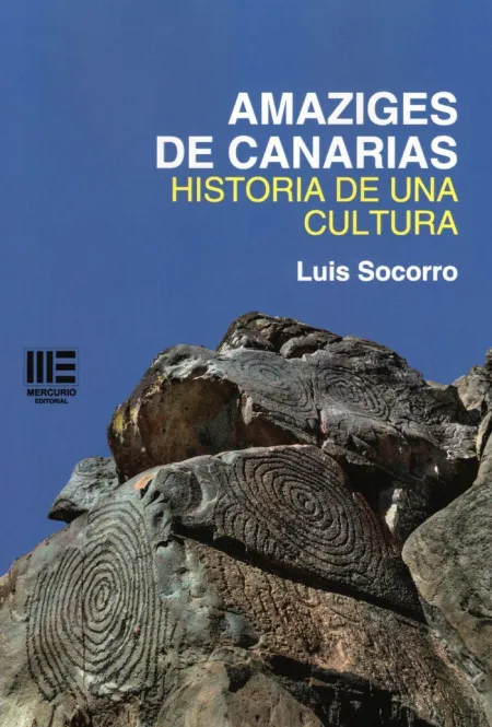 Amaziges de Canarias. Historia de una Cultura
