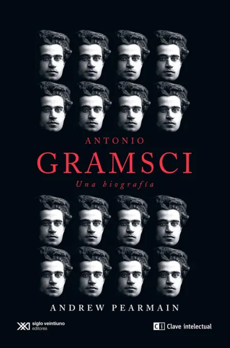 Antonio Gramsci. Una Biografía