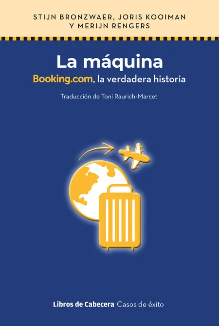 La Máquina. Booking. com, la Verdadera Historia
