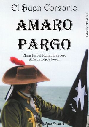 EL BUEN CORSARIO AMARO PARGO - LIBRETO TEATRAL