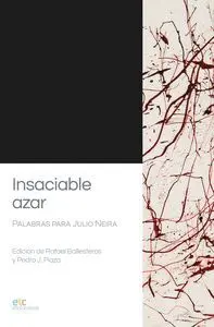 Insaciable Azar. Palabras para Julio Neira