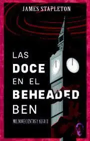 Las Doce en el Beheaded Ben