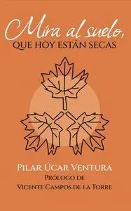 Mira Al Suelo que Hoy Estan Secas