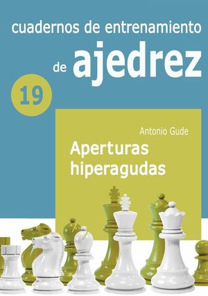 CUADERNO DE ENTRENAMIENTO 19 - APERTURAS HIPERAGUDAS