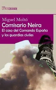 Comisario Neira. El Caso del Comando España y los Guardias Civiles