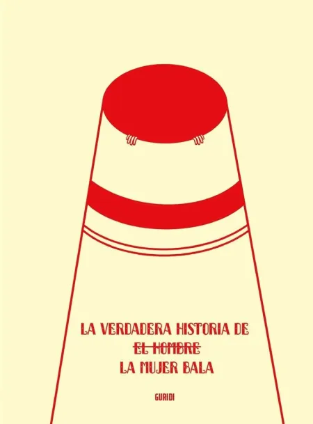 La Verdadera Historia de la Mujer Bala